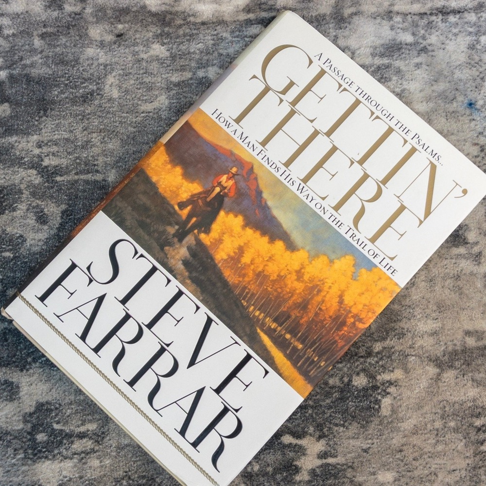 Gettin' There Steve Farrar Hardcover Christian Men SIGNED Author Copy